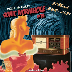 Zona Watusa's Sonic Wormhole Episode 13 Flyer Square 032722
